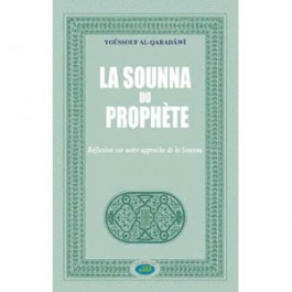 La Sounna du Prophète, réflexion sur notre approche de la sounna