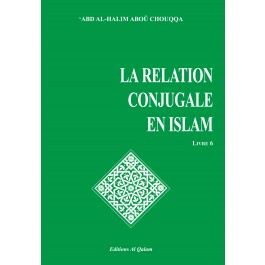 Encyclopédie de la femme en Islam. Tome 6 : L'éducation sexuelle entre époux