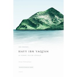 Hayy Ibn Yaqzan - Le Vivant, fils de l’Éveillé