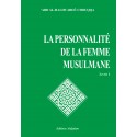 Encyclopédie de la femme en Islam. Tome 1 : La personnalité de la femme musulmane