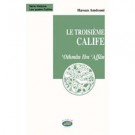 Le troisième calife ‘Othmân Ibn ‘Affân